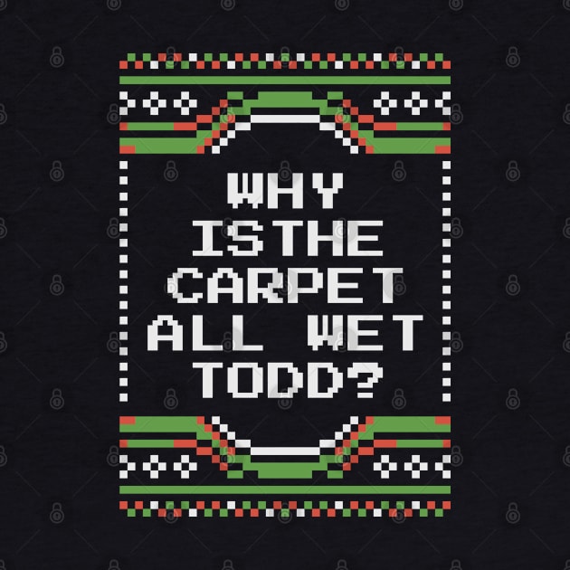 Why Is The Carpet All Wet Todd by Christyn Evans